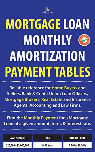 

Mortgage Loan Monthly Amortization Payment Tables: Easy to Use Reference for Home Buyers and Sellers, Mortgage Brokers, Bank and Credit Union Loan Off