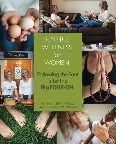 Imagen de archivo de Sensible Wellness for Women : Following the Four after the Big Four-Oh a la venta por Better World Books