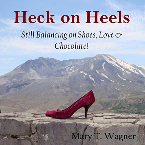 9780692679647: Heck on Heels: Still Balancing on Shoes, Love & Chocolate!