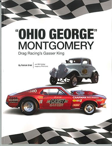 Beispielbild fr Ohio George Montgomery Drag Racing's Gasser King zum Verkauf von Book Deals