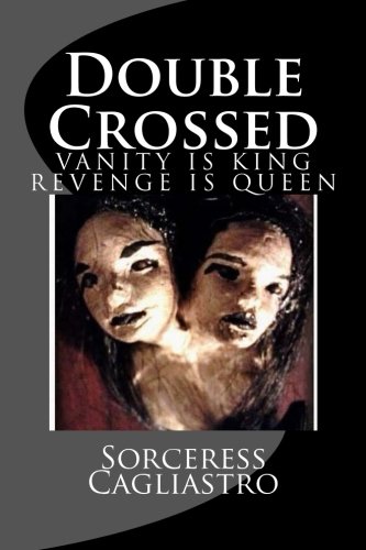 Stock image for Double Crossed: Vanity is King, Revenge is Queen for sale by Revaluation Books