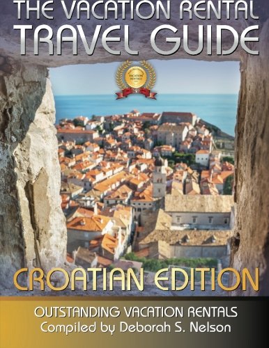 9780692681763: The Vacation Rental Travel Guide: Outstanding Vacation Rentals: Volume 4 (Croatian Edition)