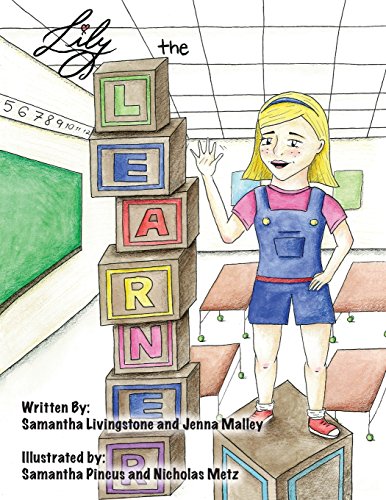 Stock image for Lily the Learner: The book was written by FIRST Team 1676, The Pascack Pi-oneers to inspire children to love science, technology, engineering, and mathematics just as much as they do. for sale by Lucky's Textbooks