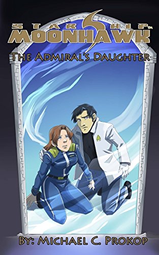 9780692682395: Starship Moonhawk: The Admiral's Daughter