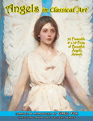 Stock image for Angels In Classical Art: 50 Frameable 8? x 10? Prints of Beautiful, Angelic Artwork (The Living Room Art Gallery Series) for sale by Lucky's Textbooks