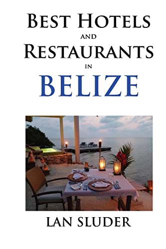 Beispielbild fr Best Hotels and Restaurants in Belize zum Verkauf von THE SAINT BOOKSTORE