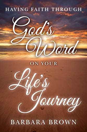 Beispielbild fr Having Faith Through God's Word On Your Life's Journey zum Verkauf von Lucky's Textbooks
