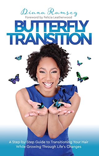 Imagen de archivo de Butterfly Transition: Step-by-Step Guide to Transitioning Your Hair While Growing Through Life's Changes a la venta por HPB-Red