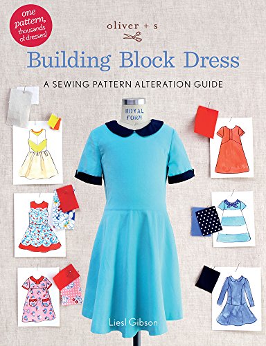 9780692687253: Oliver + S Building Block Dress: A Sewing Pattern Alteration Guide