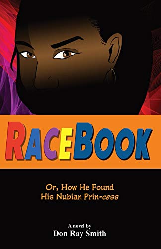 Beispielbild fr Racebook : Or, How He Found His Nubian Prin-Cess zum Verkauf von Better World Books