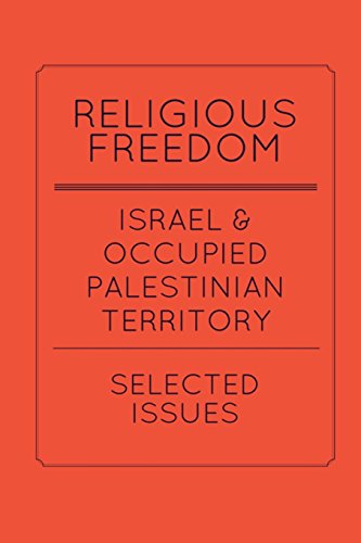 Stock image for Religious Freedom in Israel and the Occupied Palestinian Territory: Selected Issues: A Report to the United States Commission on International Religious Freedom for sale by GF Books, Inc.