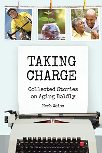 Beispielbild fr Taking Charge: Collected Stories on Aging Boldly zum Verkauf von ThriftBooks-Atlanta