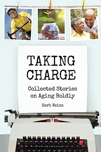 Imagen de archivo de Taking Charge: Collected Stories on Aging Boldly a la venta por ThriftBooks-Atlanta