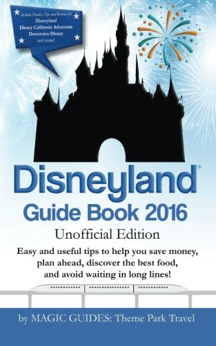 Stock image for Disneyland Guide Book 2016: Unofficial Edition for sale by ThriftBooks-Dallas