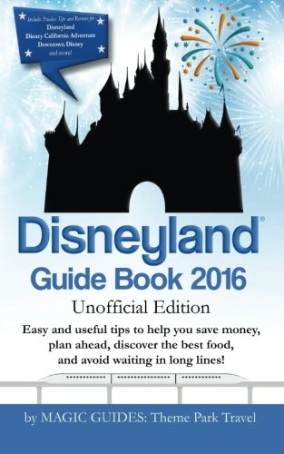 9780692688960: Disneyland Guide Book 2016: Unofficial Edition