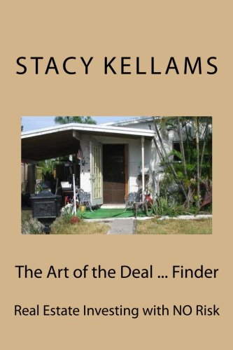 Stock image for The Art of the Deal . Finder: Real Estate Investing with NO Risk for sale by Revaluation Books