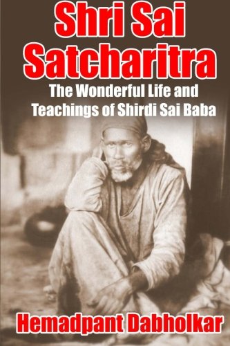 Imagen de archivo de Shri Sai Satcharitra: The Wonderful Life and Teachings of Shirdi Sai Baba a la venta por Read&Dream