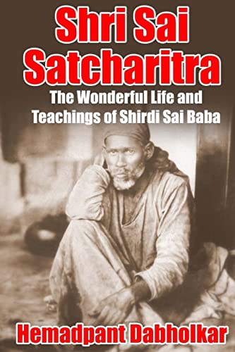 9780692690833: Shri Sai Satcharitra: The Wonderful Life and Teachings of Shirdi Sai Baba