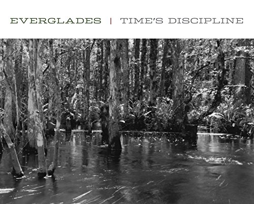Beispielbild fr Everglades : Time's Discipline zum Verkauf von Better World Books