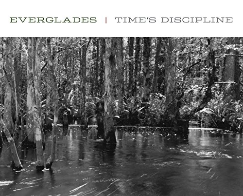 Imagen de archivo de Everglades : Time's Discipline a la venta por Better World Books