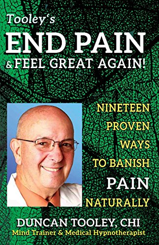 Stock image for End Pain & Feel Great Again!: Nineteen Proven Body, Mind, Spirit, and Fun Ways to Banish Pain Naturally for sale by Jenson Books Inc