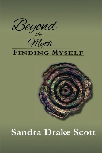 Imagen de archivo de Beyond the Myth; Finding Myself a la venta por Lexington Books Inc