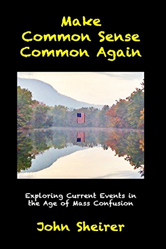 Stock image for Make Common Sense Common Again: Exploring Current Events in the Age of Mass Confusion for sale by Lucky's Textbooks