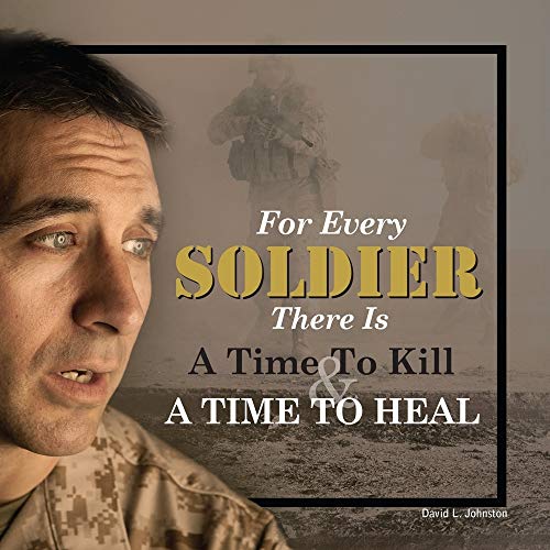 Beispielbild fr For Every Soldier There Is a Time to Kill and a Time to Heal zum Verkauf von Better World Books: West