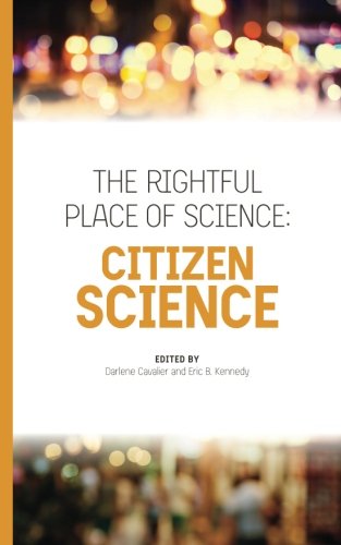 Imagen de archivo de The Rightful Place of Science: Citizen Science a la venta por SecondSale