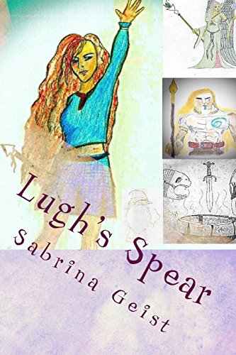 9780692695067: Lugh's Spear: A Sirona's Quest Novel