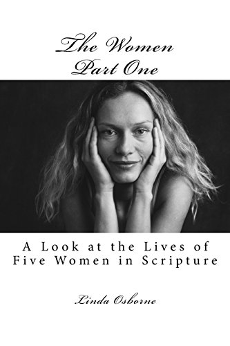 Stock image for The Women Part One: A Look at the Lives of Five Women in Scripture for sale by Lucky's Textbooks