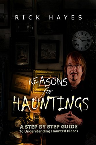 Stock image for Reasons For Hauntings: A Step By Step Guide To Understanding Haunted Places for sale by Lucky's Textbooks