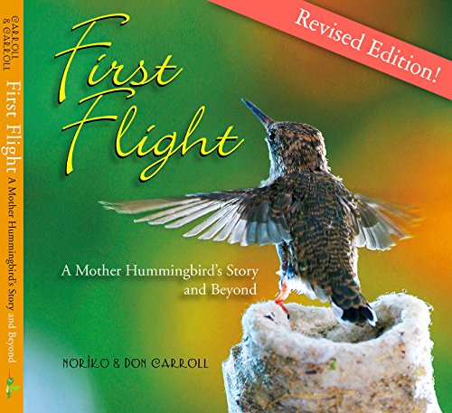 Beispielbild fr First Flight: A Mother Hummingbirds Story and Beyond zum Verkauf von Goodwill of Colorado