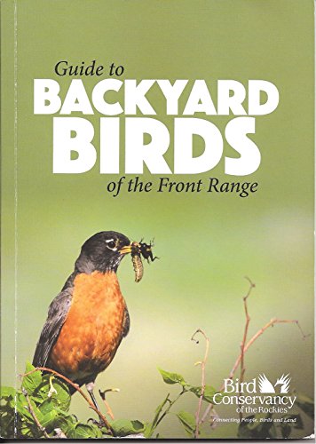 Imagen de archivo de Guide to Backyard Birds of the Front Range a la venta por Your Online Bookstore
