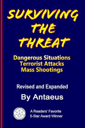Stock image for Surviving The Threat: Terrorist Attacks, Mass Shootings, and Dangerous Situations (The Prepared Citizen Series) for sale by Irish Booksellers