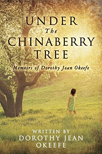 9780692700105: Under The Chinaberry Tree: Memoirs of Dorothy Jean Okeefe