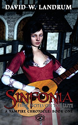 Stock image for Sinfonia: The First Notes on a Lute: A Vampire Chronicle, Book One [Soft Cover ] for sale by booksXpress