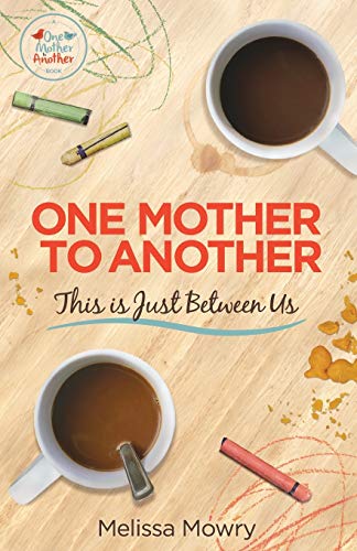 Beispielbild fr One Mother to Another: This Is Just Between Us zum Verkauf von Better World Books