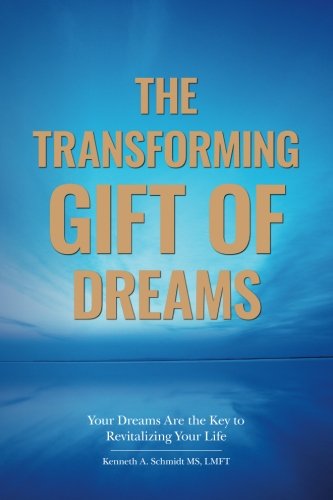 Imagen de archivo de The Transforming Gift of Dreams: Your Dreams Are the Key to Revitalizing Your Life a la venta por Lucky's Textbooks