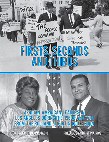 Beispielbild fr Firsts, Seconds and Thirds: African American Leaders in Los Angeles from the 1960s and '70s from the Rolland J. Curtis Collection zum Verkauf von Hennessey + Ingalls