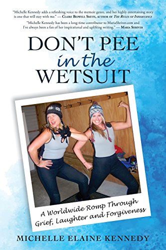 9780692703953: Don't Pee in the Wetsuit: A Worldwide Romp Through Grief, Laughter and Forgiveness [Lingua Inglese]