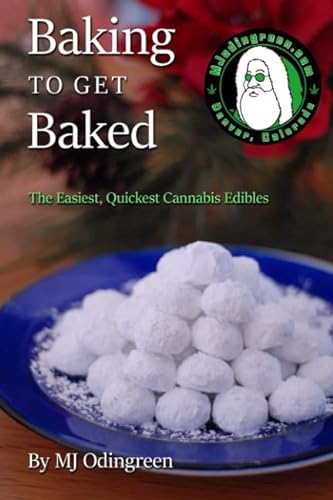 Beispielbild fr Baking To Get Baked: The Easiest, Quickest Cannabis Edibles zum Verkauf von Magus Books Seattle