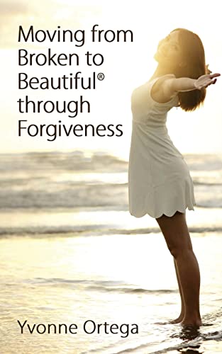 Stock image for Moving from Broken to Beautiful through Forgiveness for sale by SecondSale