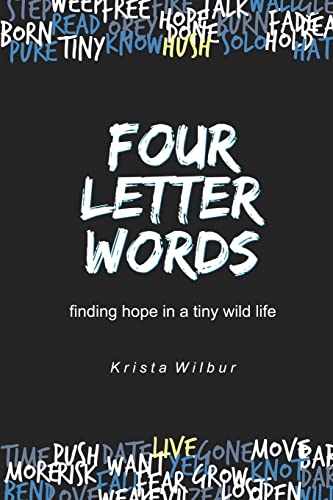 Stock image for Four Letter Words: Finding Hope in A Tiny Wild Life for sale by Hawking Books