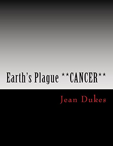 Stock image for Earth's Plague **CANCER** by JEAN DUKES: ***Brain Cancer*** for sale by Lucky's Textbooks