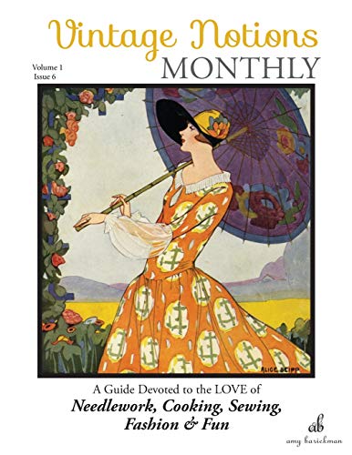 Beispielbild fr Vintage Notions Monthly - Issue 6: A Guide Devoted to the Love of Needlework, Cooking, Sewing, Fasion & Fun zum Verkauf von Buchpark