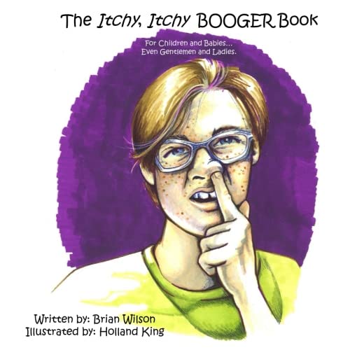 Imagen de archivo de The Itchy, Itchy Booger Book: For Children and Babies. Even Gentlemen and Ladies. a la venta por GF Books, Inc.