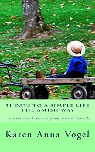 Stock image for 31 Days to a Simple Life The Amish Way for sale by ThriftBooks-Dallas
