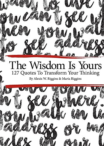 Beispielbild fr The Wisdom Is Yours 127 Quotes To Transform Your Thinking zum Verkauf von PBShop.store US