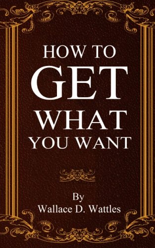 Beispielbild fr How To Get What You Want zum Verkauf von ThriftBooks-Atlanta